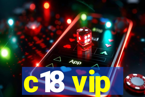 c18 vip